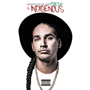 Lifestylez of the Fresh & Indigenous (Explicit)