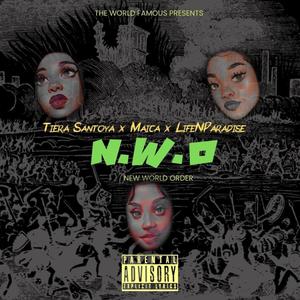 N.W.O New World Order (feat. Tiera Santoya & Maica) [Radio Edit]