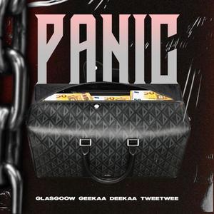 PANIC (feat. TweeTwee & Geekaa & Deekaa) (Explicit)