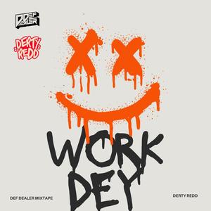 Work Dey (Explicit)