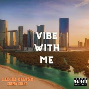 Vibe With Me (feat. Greedy Grant) [Explicit]