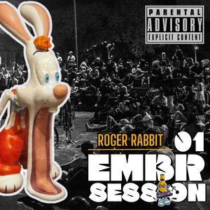 Embr Session 01 - Roger Rabbit (Explicit)