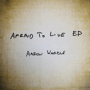 Afraid to Live - EP