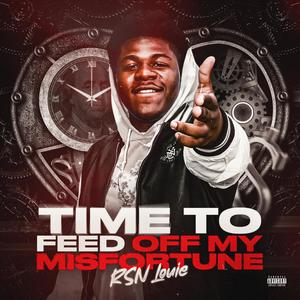 Time Too Feed Off My Misfortune (Explicit)