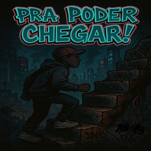 Pra poder chegar (Explicit)