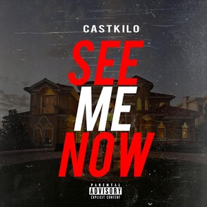 See Me Now (Explicit)