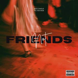 Not Friends (Explicit)