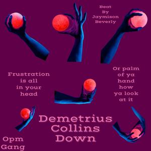 Demetrius Collins Down (Explicit)