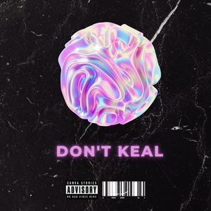 Don't Keal (Explicit)