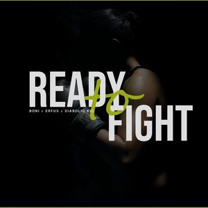 READY TO FIGHT (feat. Diabolic Kid & Boni Trt) (Explicit)