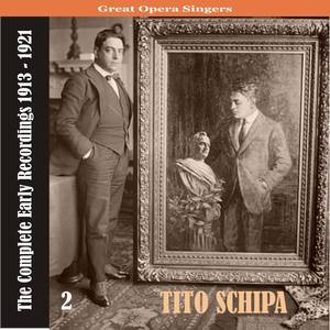 Great Opera Singers / Tito Schipa - The Complete Early Recordings 1913-1921, Volume 2