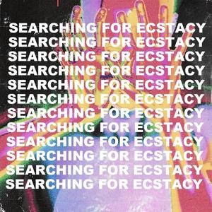 Searching For Ecstacy (Explicit)