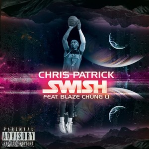 Swish(feat. Blaze Chung Li) (Explicit)