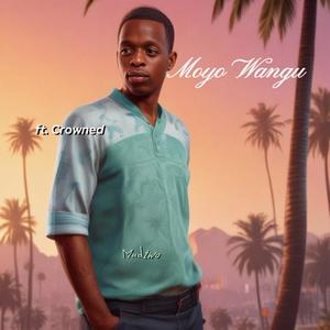 Moyo Wangu (feat. Crowned)