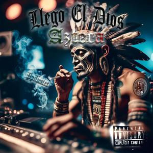 Dios Azteca (feat. Elreghosg) (Explicit)