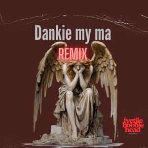 Dankie my Ma II (Explicit)