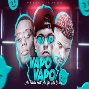 Vapo Vapo (feat. Mc Denny & MC GW) (Explicit)