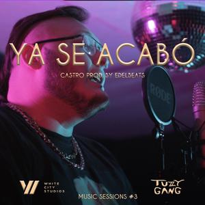 Ya se acabó: TG Music Sessions #3 (feat. CV$TRO & EdelBeats)