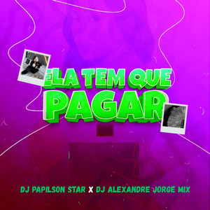 Ela Tem Que Pagar (Explicit)