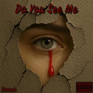 Do You See Me (Explicit)