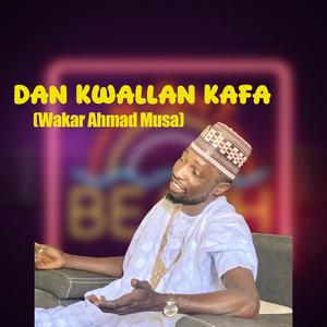 Dan Kwallan Kafa (Wakar Ahmad Musa)