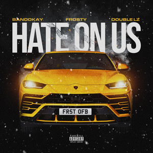 Hate On Us (Explicit)