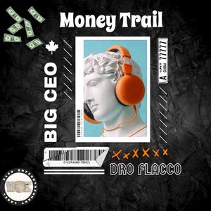 Money Trail (feat. Dro Flacco) (Explicit)