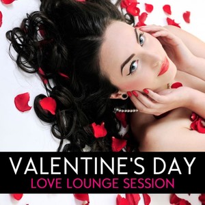 Valentine's Day: Love Lounge Session (The Collection) [Explicit]