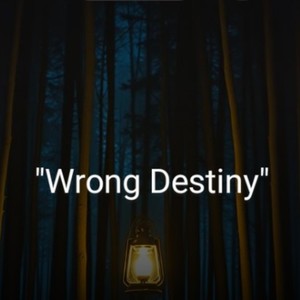 "Wrong Destiny"