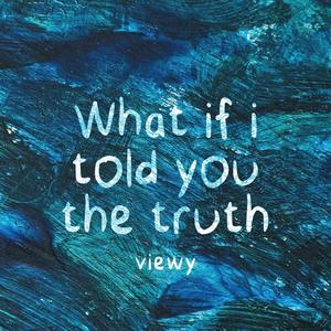 What if i told you the truth (Explicit)