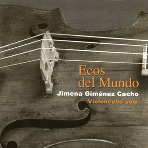 Ecos del Mundo: Violoncello Solo