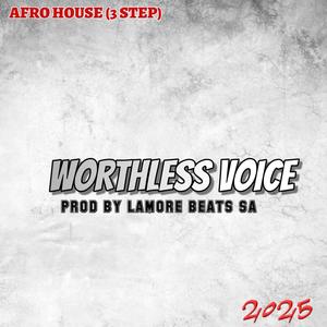 Worthless Voice (3 Step AfroHouse) New Hitt