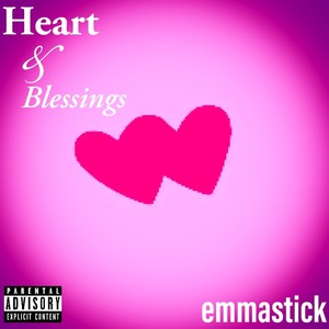 Heart and Blessings (Explicit)