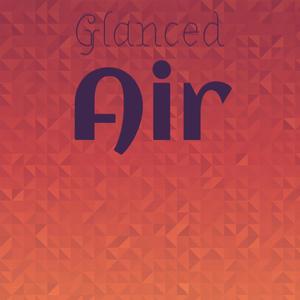 Glanced Air