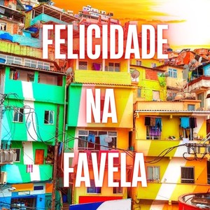 Felicidade na Favela