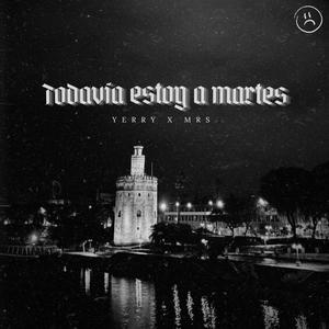 Todavía estoy a martes (feat. MRS)