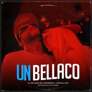 Un Bellaco (feat. La Peluche Del Movimiento & Haraka Kiko) [Explicit]