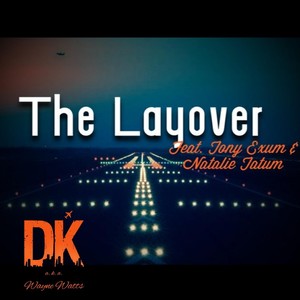 The Layover (feat. Tony Exum & Natalie Tatum) [Explicit]