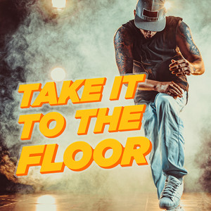 Take It to the Floor