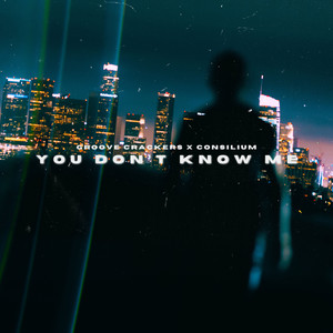 You Don't Know Me (Explicit)