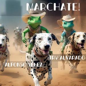 Marchate (feat. Alfonso Velez & Troy Alvarado)