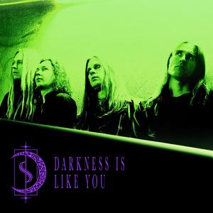 Darkness Is Like You