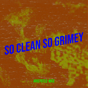 So Clean so Grimey (Explicit)