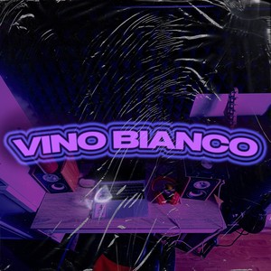 VINO BIANCO (Explicit)