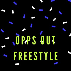 Opps out Freestyle (Explicit)