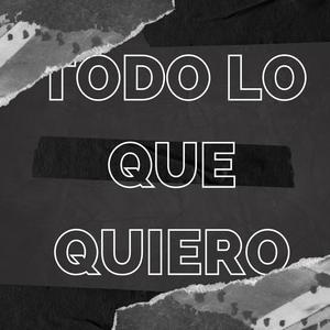 Todo lo que quiero (feat. Ignacio Yariel & Demoney)