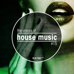 The Voices of House Music, Vol. 15