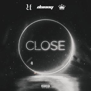 Close (feat. TommyTheKing) (Explicit)