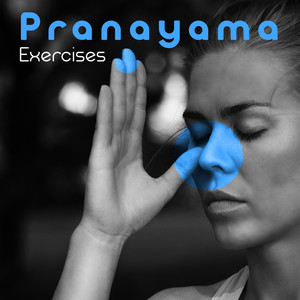 Pranayama Exercises – Background Music for Breathing Exercises, Yoga and Meditation