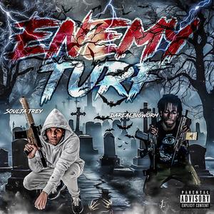 Enemy Turf (feat. Soulja Trey) [Explicit]